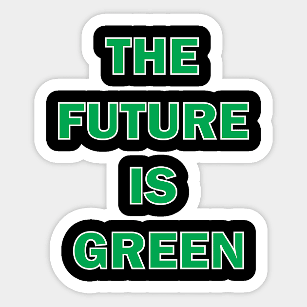 The Future Is Green Sticker by mn9